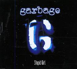 Garbage : Stupid Girl